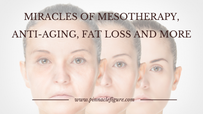 2 Miracles of Mesotherapy, Anti-aging, fat loss, and more