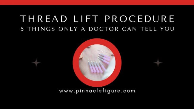Thread Lift Procedure | 5 Things only Your Doctor Can Tell You