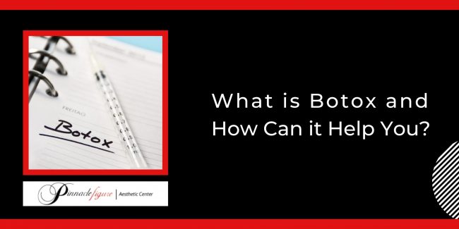 What is Botox and How Can it Help You?
